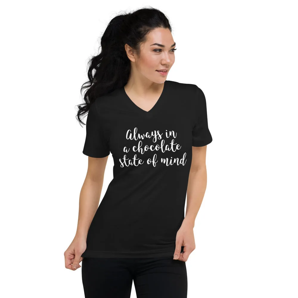 Always In A Chocolate State Of Mind - V-Neck T-Shirt