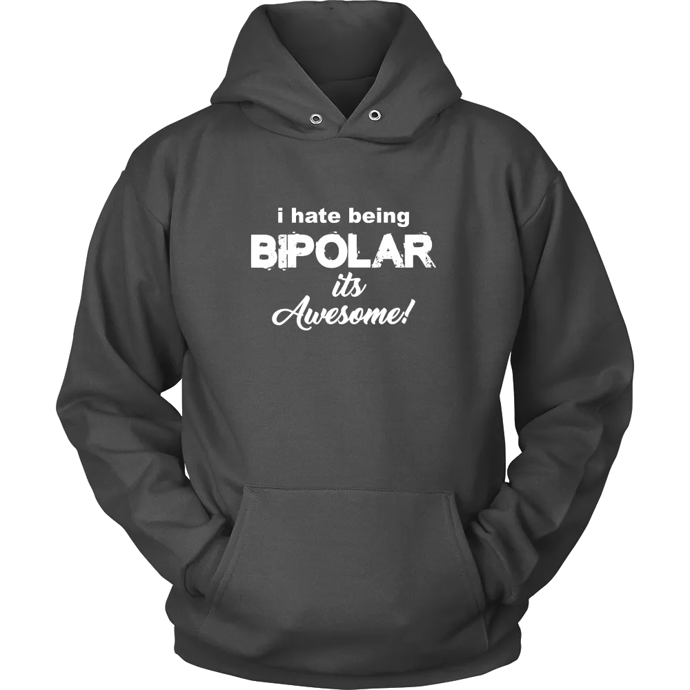 I Hate Being Bipolar It's Awesome
