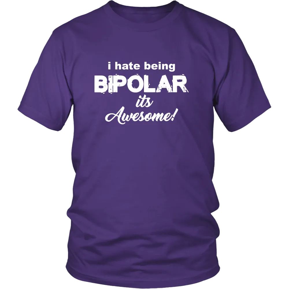 I Hate Being Bipolar It's Awesome