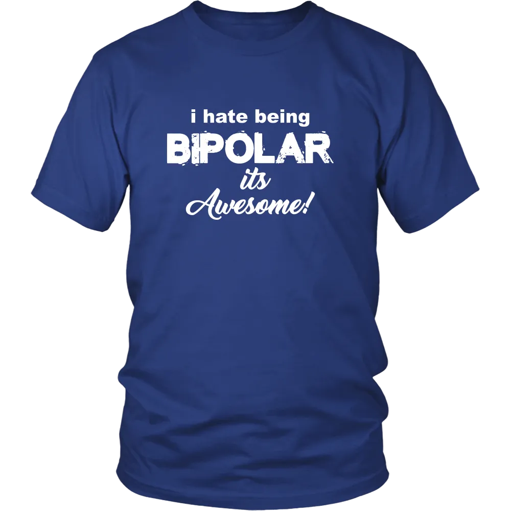 I Hate Being Bipolar It's Awesome