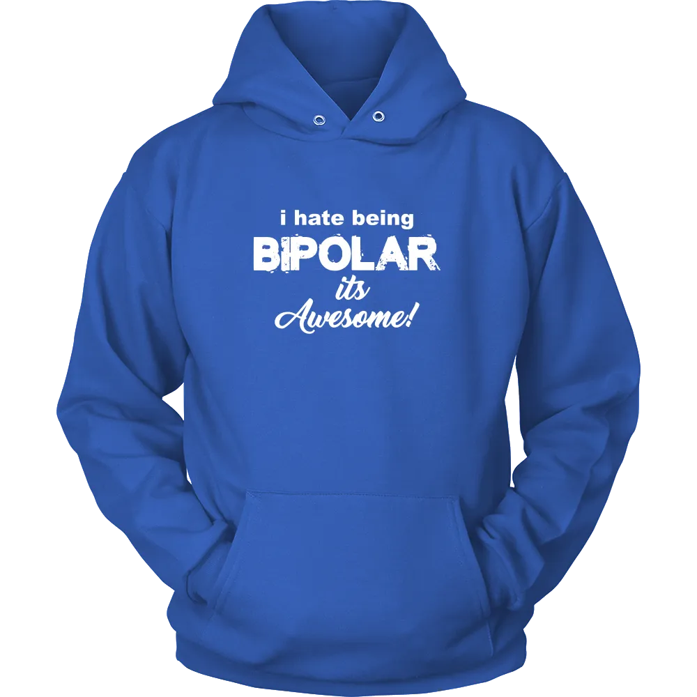 I Hate Being Bipolar It's Awesome