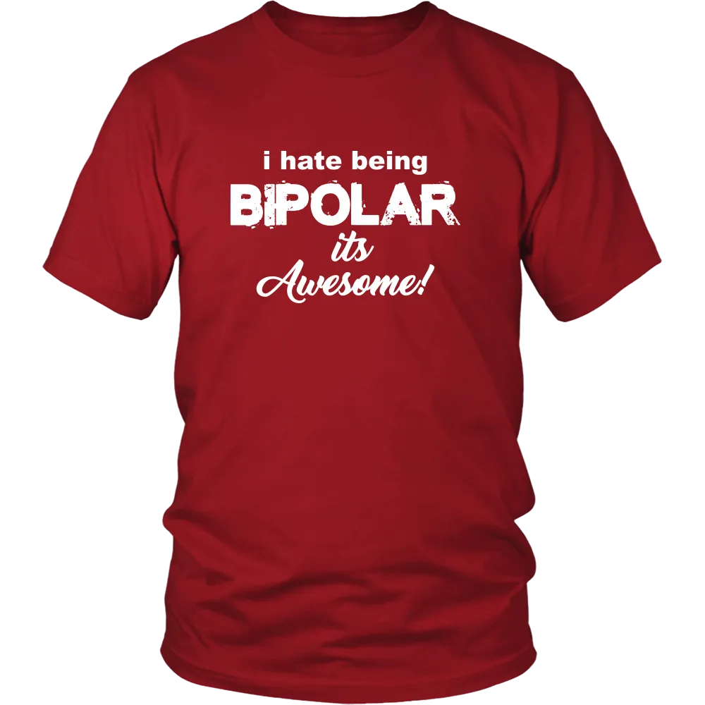 I Hate Being Bipolar It's Awesome