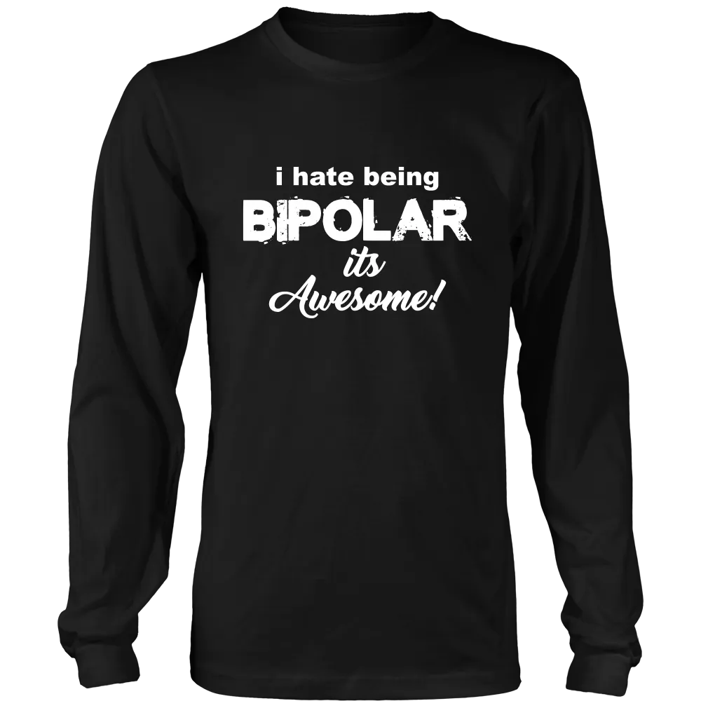 I Hate Being Bipolar It's Awesome