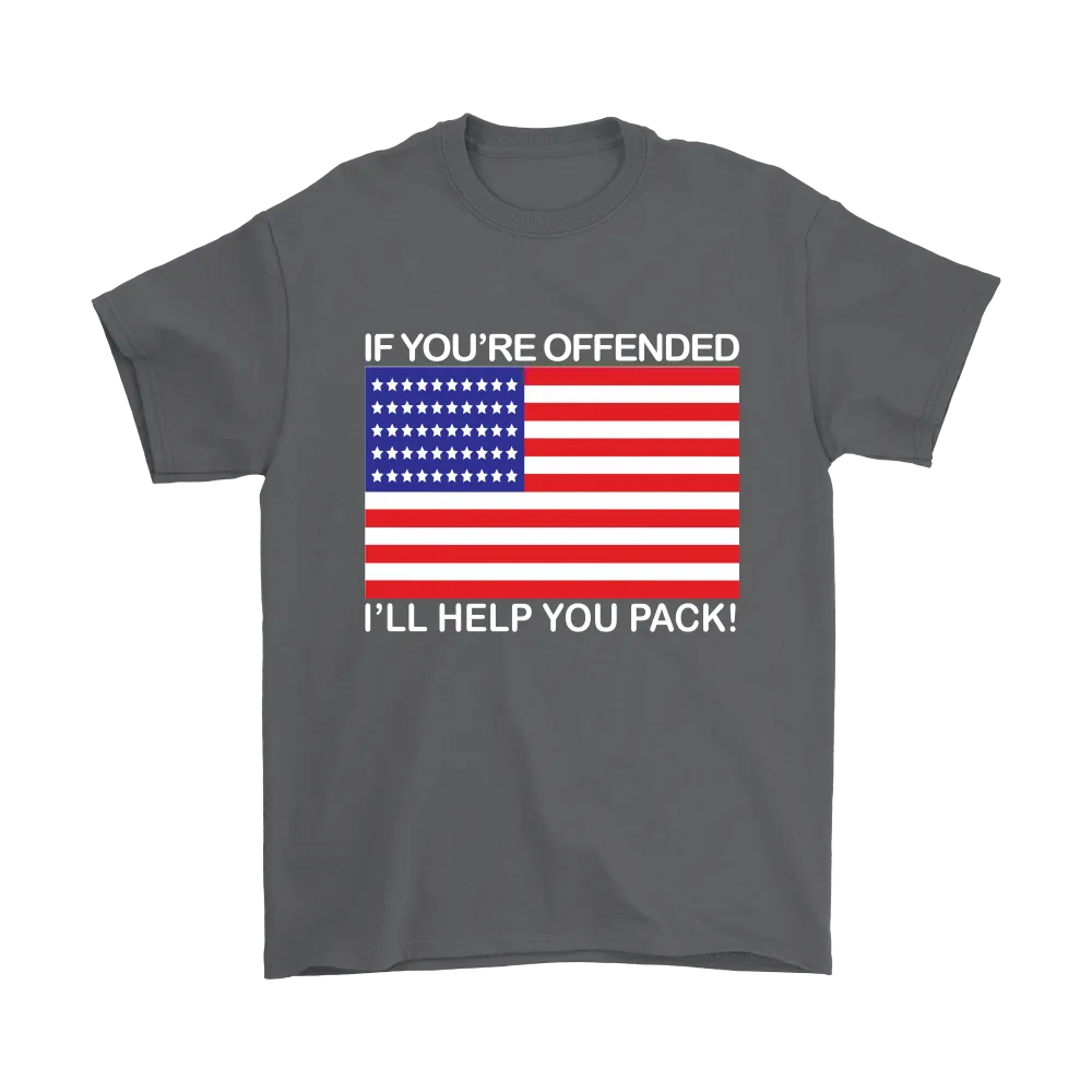 If You're Offended I'll Help You Pack! - White Lettering - T-Shirts