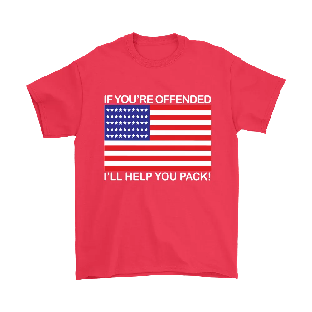 If You're Offended I'll Help You Pack! - White Lettering - T-Shirts