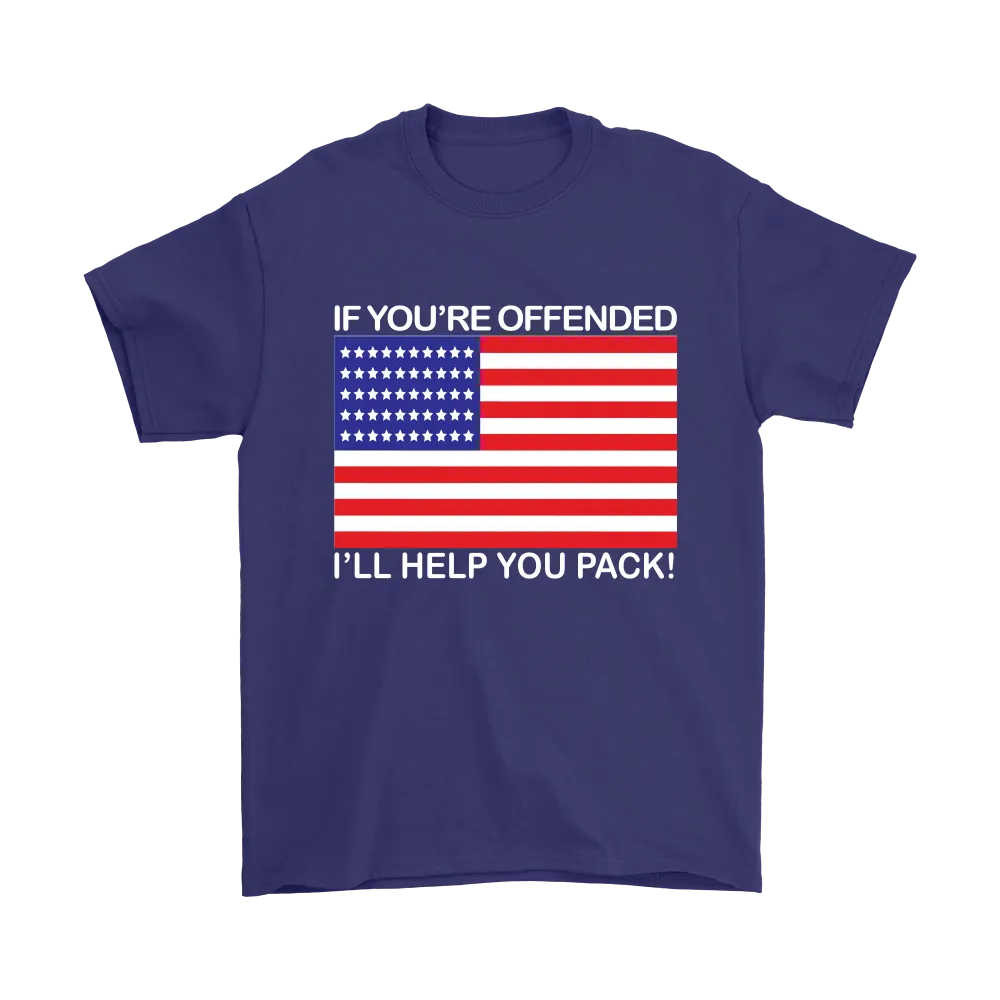 If You're Offended I'll Help You Pack! - White Lettering - T-Shirts