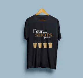 "Four Shots More Please!" Unisex Round Neck Half Sleeve Chai Printed T-Shirt | Perfect for Tea Lovers, Unique and Stylish Chai Design